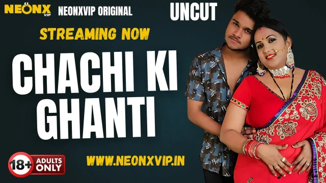 Chachi Ki Ghanti 2025 Neonx Vip Hindi Uncut XXX Video