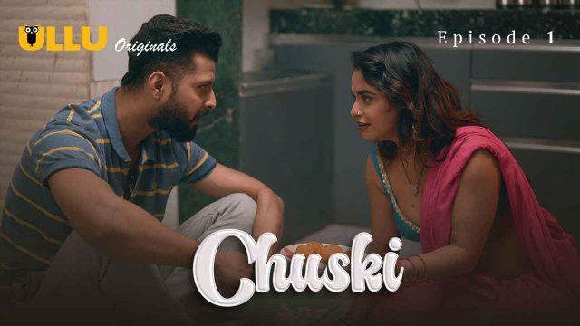 Chuski 2024 Ullu Originals Hindi XXX Web Series Episode 1