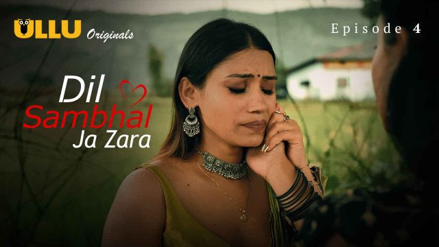 Dil Sambhal Ja Zara 2024 Ullu Hindi XXX Web Series Episode 4