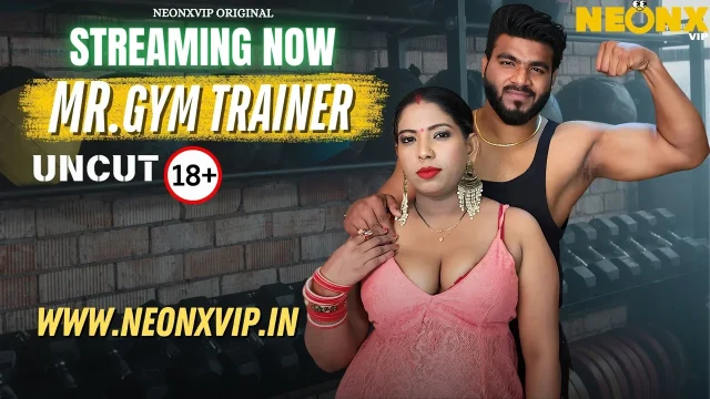 Gym Trainer 2025 Neonx Vip Hindi Uncut XXX Video