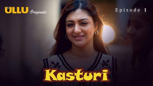 Kasturi 2024 Ullu Originals Hindi XXX Web Series Episode 1