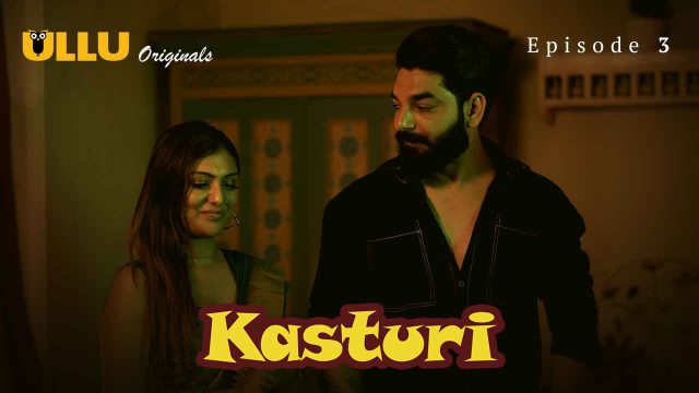 Kasturi 2024 Ullu Originals Hindi XXX Web Series Episode 3