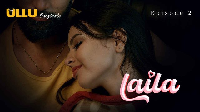 Laila 2024 Ullu Originals Hindi XXX Web Series Episode 2