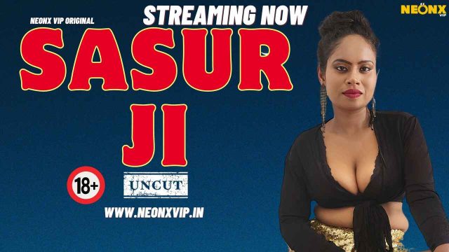 Sasur Ji 2024 Neonx Originals Hindi Uncut XXX Video